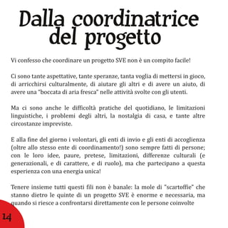 Dalla coordinatrice
        del progetto




14
 