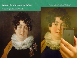 Retrato da Marquesa de Belas.
Fonte: http://bit.ly/1WC4sUs
Fonte: http://bit.ly/1WC4tb5 /
 