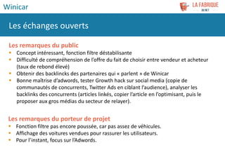 Les remarques du porteur de projet
 Fonction filtre pas encore poussée, car pas assez de véhicules.
 Affichage des voitu...