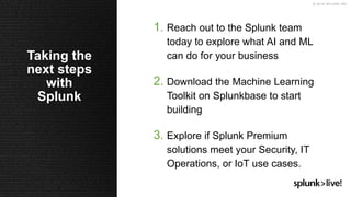 Get More From Your Data with Splunk AI + ML | PPTX