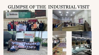 GLIMPSE OF THE INDUSTRIAL VISIT
 
