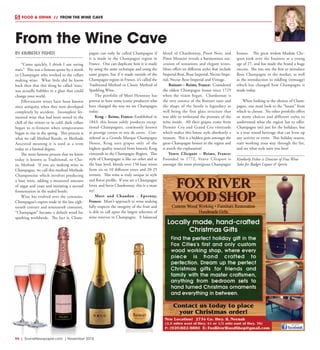 R4  |  SceneNewspaper.com  | November 2015
BY KIMBERLY FISHER
“Come quickly, I think I am seeing
stars.” This was a famous quote by a monk
in Champagne who worked in the cellars
making wine. What little did he know
back then that this thing he called ‘stars,’
was actually bubbles in a glass that could
change your world.
Effervescent wines have been known
since antiquity, when they were developed
completely by accident. Incomplete fer-
mented wine that had been stored in the
chill of the winter or in cold, dark cellars
began to re-ferment when temperatures
began to rise in the spring. This process is
what we call Method Rurale, or Methode
Ancestral meaning it is used as a term
today to a limited degree.
The most famous process that we know
today is known as Traditional, or Clas-
sic Method. If you are making wine in
Champagne, we call this method Methode
Champenoise which involves producing
a base wine, adding a measured amount
of sugar and yeast and initiating a second
fermentation in the sealed bottle.
Wine has evolved over the centuries,
Champagne’s export trade in the late eigh-
teenth century and nineteenth centuries,
“Champagne” became a default word for
sparking worldwide. The fact is, Cham-
pagne can only be called Champagne if
it is made in the Champagne region in
France. One can duplicate how it is made
by using the same technique and using the
same grapes, but if it made outside of the
Champagne region in France, it’s called the
Traditional Method or Classic Method of
Sparkling Wine.
The portfolio of Moet Hennessy has
proven to have some iconic producers who
have changed the way we see Champagne
today.
Krug – Reims, France: Established in
1843, this house solely produces excep-
tional Champagnes, commonly known
as prestige cuvees or tete de cuvee. Con-
sidered as a Grande Marque Champagne
House, Krug uses grapes only of the
highest quality sourced from historic Krug
vineyards in the Champagne Region. This
style of Champagne is like no other and at
the base level, blends over 150 base wines
from six to 10 different years and 20-25
terroirs. This wine is truly unique in style
and flavor profile. If you are a Champagne
lover, and favor Chardonnay, this is a must
try!
Moet and Chandon - Epernay,
France: Moet’s approach to wine making
fully respects the integrity of the fruit and
is able to call upon the largest selection of
wine reserves in Champagne. A balanced
blend of Chardonnay, Pinot Noir, and
Pinot Meunier reveals a harmonious suc-
cession of sensations and elegant wines.
Moet offers six different styles that include
Imperial Brut, Rose Imperial, Nectar Impe-
rial, Nectar Rose Imperial and Vintage.
Ruinart – Reims, France: Considered
the oldest Champagne house since 1729
when the vision began. Chardonnay is
the very essence of the Ruinart taste and
the shape of the bottle is legendary as
well being the first glass structure that
was able to withstand the pressure of the
wine inside. All their grapes come from
Premier Cru and Grand Cru vineyards
which makes this house style absolutely a
treasure. This is a hidden gem amongst the
great Champagne houses in the region and
is worth the exploration!
Veuve Clicquot – Reims, France:
Founded in 1772, Veuve Clicquot is
amongst the most prestigious Champagne
houses. The great widow Madam Clic-
quot took over the business at a young
age of 27, and has made the brand a huge
success. She was one the first to introduce
Rose Champagne to the market, as well
as the introduction to riddling (remuage)
which has changed how Champagne is
made today.
When looking at the choices of Cham-
pagne, one must look to the “house” from
which to choose. No other portfolio offers
so many choices and different styles to
understand what the region has to offer.
Champagne isn’t just for the holidays, but
is a year round beverage that can liven up
any activity or event. This holiday season,
start working your way through the list,
and see what style suits you best!
Kimberly Fisher is Director of Fine Wine
Sales for Badger Liquor & Spirits
From the Wine Cave
FOOD & DRINK  //  FROM THE WINE CAVE
 