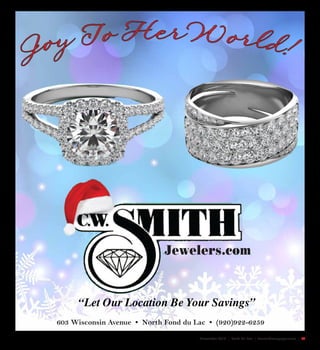 November 2015 | Fond Du Lac | SceneNewspaper.com | L9
Joy To Her World!
603 Wisconsin Avenue • North Fond du Lac • (920)922-6259
Jewelers.com
“Let Our Location Be Your Savings”
 