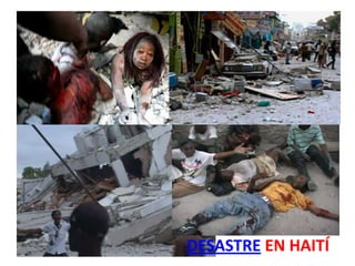 DESASTRE EN HAITÍ
 