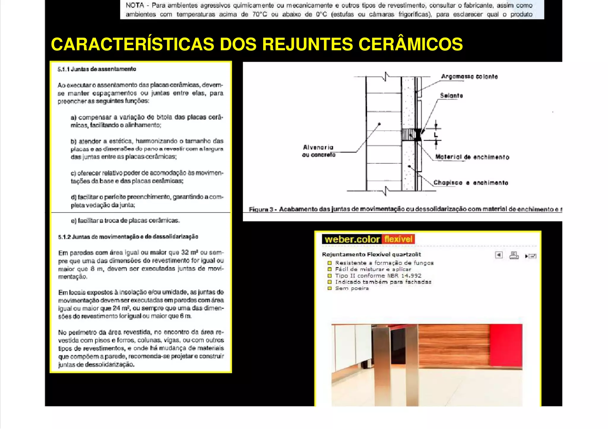 CARACTERÍSTICAS DOS REJUNTES CERÂMICOS
 