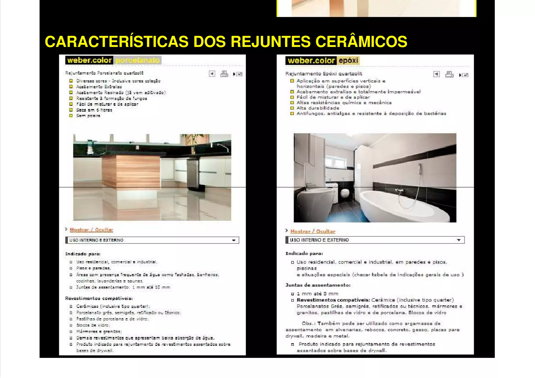 CARACTERÍSTICAS DOS REJUNTES CERÂMICOS
 
