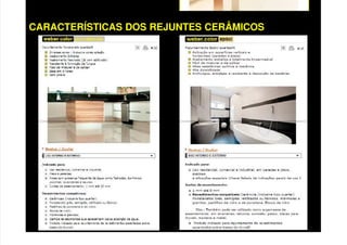 CARACTERÍSTICAS DOS REJUNTES CERÂMICOS
 