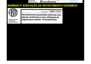 NORMAS P/ EXECUÇÃO DE REVESTIMENTO CERÂMICO
 