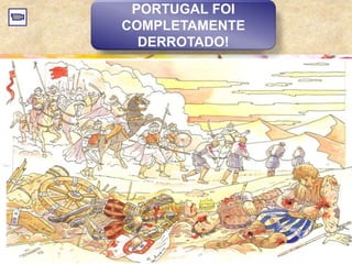 NA BATALHA DE
ALCÁCER QUIBIR…
PORTUGAL FOI
COMPLETAMENTE
DERROTADO!
 