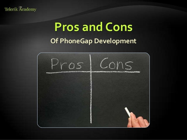 Pros and Cons
Of PhoneGap Development
 