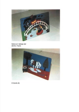 So9re el > de9a:o del
dentro > $uera
# tra"As de
 