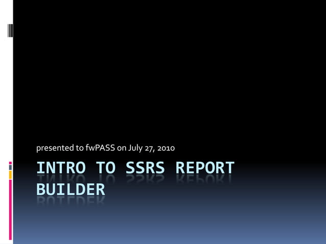 Introduction to SSRS Report Builder | PPTX