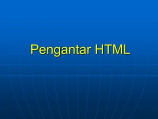 Pengantar HTML
 