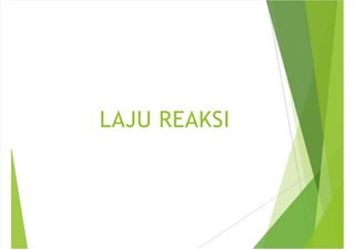 LAJU REAKSI
 