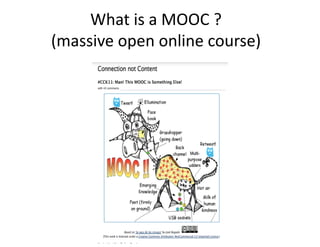 What is a MOOC ?
(massive open online course)
 