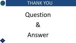 THANK YOU
Question
&
Answer
63
 