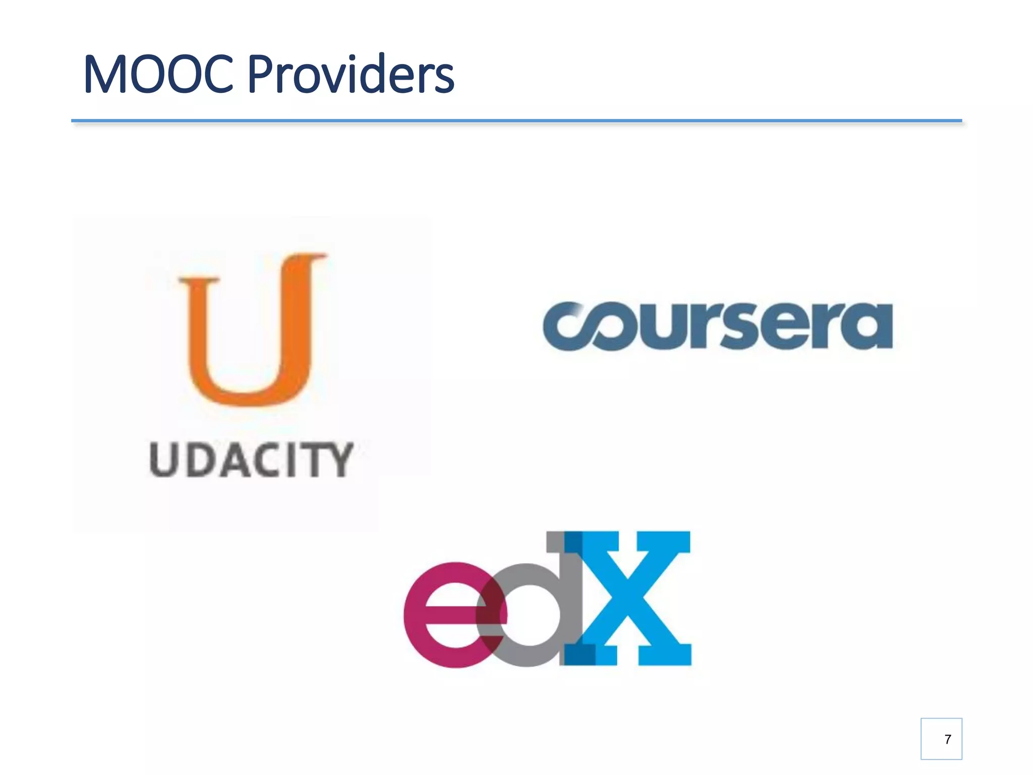 MOOC Providers
7
 