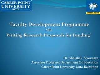 Dr. Abhishek Srivastava
Associate Professor, Department Of Education
Career Point University, Kota-Rajasthan
 