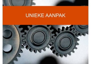 UNIEKE AANPAK
 