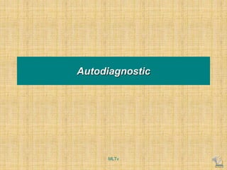 Autodiagnostic
MLTv
 