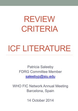 Patricia Saleeby 
FDRG Committee Member 
saleebyp@siu.edu 
WHO FIC Network Annual Meeting 
Barcelona, Spain 
14 October 2014 
 
