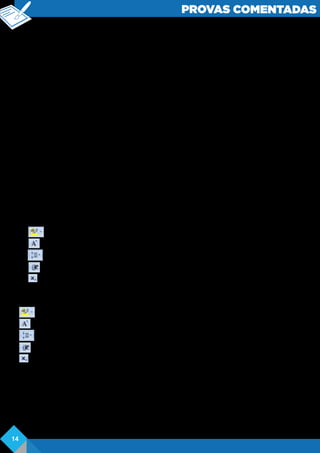 PROVAS COMENTADAS
II. Para retirar os números de páginas de um documento, pode-se, na guia Inserir, no
grupo Cabeçalho e Rodapé, clicar em Número da Página, e, em seguida, clicar em
Remover Números de Página.
III. Para excluir o número de uma única página, basta apagá-lo.
Quais estão correias?
a) Apenas a I.
b) Apenas a III.
c) Apenas a I e a II.
d) Apenas a II e a III.
e) A I , a II e a III.
Comentários: o Word oferece vários mecanismos de locação do número de página,
sendo por meio da guia Inserir.
A numeração de página por ser inserida no cabeçalho, no rodapé ou nas margens de
uma página e excluir por meio da guia Inserir, no grupo Cabeçalho e Rodapé, clicar em
Número da Página, e, em seguida, clicar em Remover Números de Página. É possível
realizar a exclusão da numeração clicando na área correspondente e apagando o texto,
porém, toda a numeração do arquivo será apagada e não apenas de uma única página.
Caso o texto contenha várias quebras de seção, a numeração apagada será a da seção
correspondente.
Alternativa correta é a letra C.
Gabarito: C
Questão 17. Sobre formatação de parágrafos e de fonte no Microsoft Word 2007, é
correto afirmar que o botão
a) troca a cor da fonte do texto
b) altera todo o texto selecionado para maiúsculas
c) modifica o espaçamento entre linhas do texto
d) insere marcadores no texto
e) aplica efeito de sobrescrito no texto
Comentários: o Word 2007 na guia Início possui várias ferramentas de formatação do
texto e, com base nas alternativas, vamos reescreve-las de forma correta.
cor de realce do texto – Alternativa incorreta.
altera o tamanho da fonte – Alternativa incorreta.
modifica o espaçamento entre linhas do texto
diminui recuo ao texto – Alternativa incorreta.
aplica efeito de subrescrito no texto – Alternativa incorreta.
Gabarito: C
Questão 18. Considerando que as células A1, B1, C1, A2, B2 e C2 possuem,
respectivamente, os valores 10, 15, 27, 49, 30 e 50, analise as afirmativas abaixo
sobre fórmulas no Microsoft Excel 2007, assinalando V para as verdadeiras e F para as
falsas.
( ) A fórmula =SOMA (A1: B2) resulta em 40.
( ) A fórmula =SOMA (A1; C2) resulta em 60.
14
 