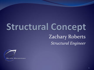 Zachary Roberts
Structural Engineer
9
 
