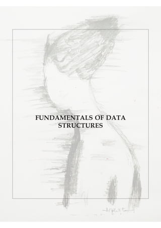 FUNDAMENTALS OF DATA
STRUCTURES
 