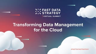 Transforming Data Management
for the Cloud
 