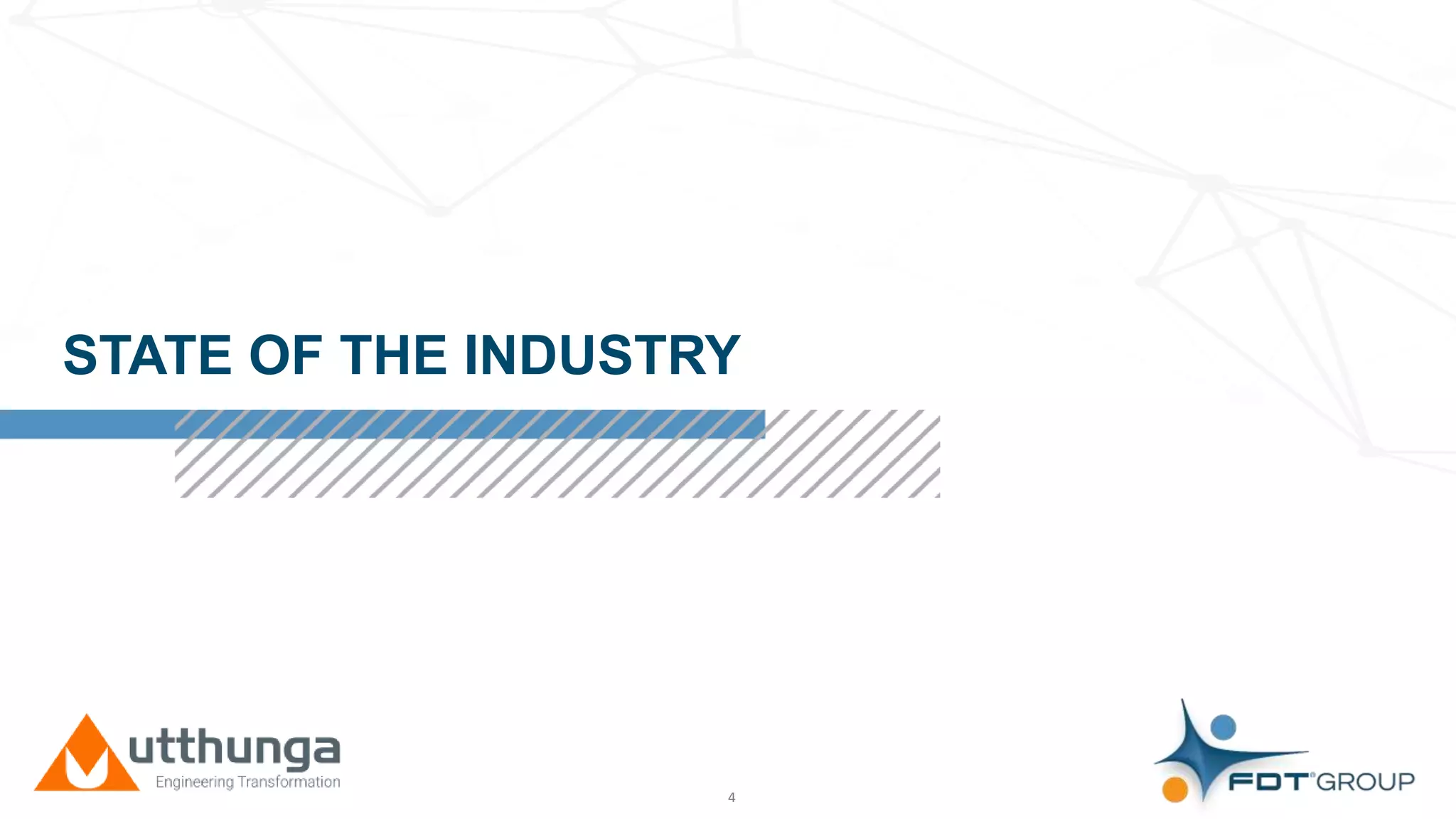 Click to edit Master title style
STATE OF THE INDUSTRY
4
 