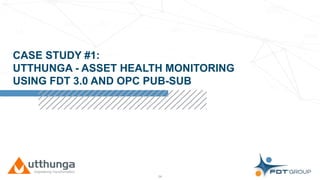 Click to edit Master title style
CASE STUDY #1:
UTTHUNGA - ASSET HEALTH MONITORING
USING FDT 3.0 AND OPC PUB-SUB
24
 