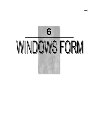 6
193
Chương 6:WINDOWS FORM
 