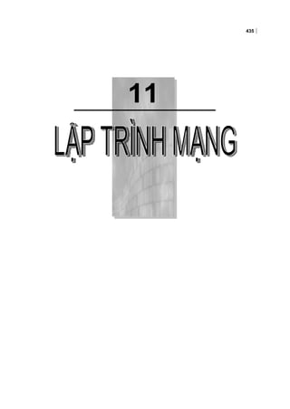 11
435
Chương 11:LẬP TRÌNH MẠNG
 
