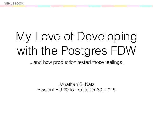 Developing And Deploying Apps With The Postgres Fdw
