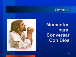 Oremos Momentos para  Conversar Con Dios 