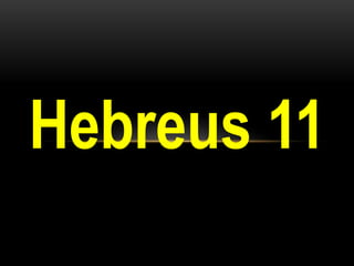 Hebreus 11
 
