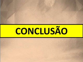 CONCLUSÃO
 