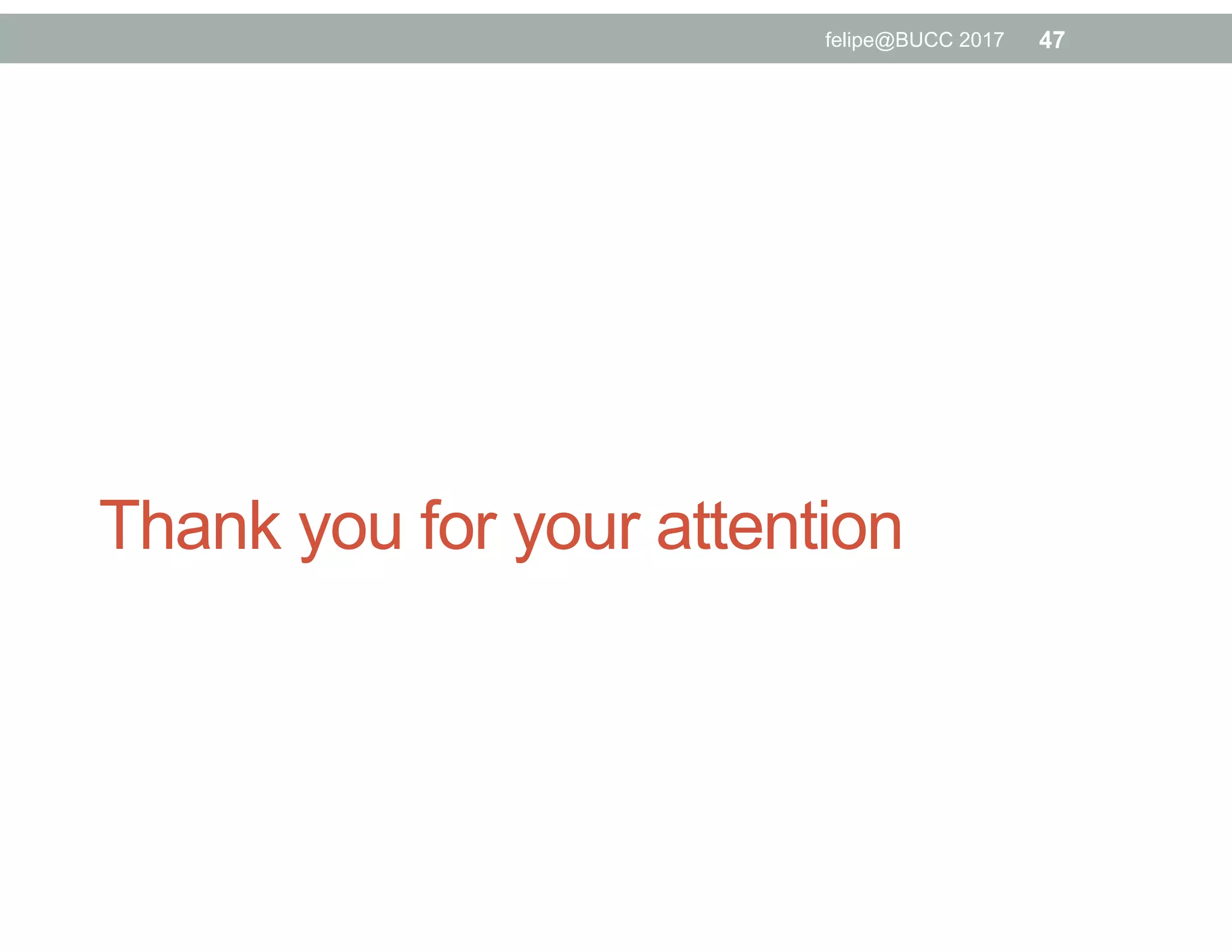 Thank you for your attention
felipe@BUCC 2017 47
 