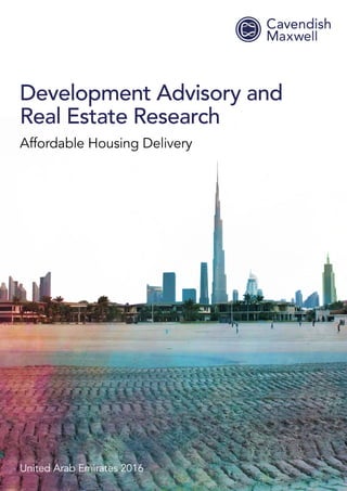 Development Advisory and
Real Estate Research
Affordable Housing Delivery
United Arab Emirates 2016
 