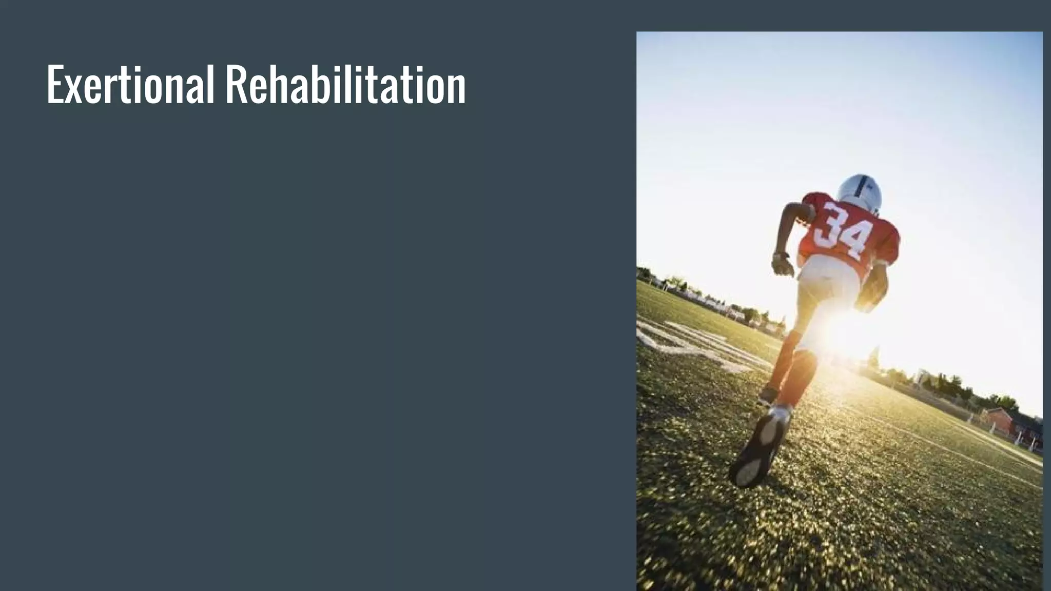 Exertional Rehabilitation
 