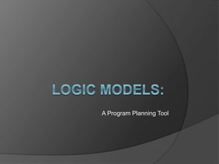 A Program Planning Tool
 