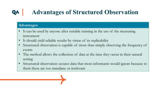 Advantages of Structured Observation
 