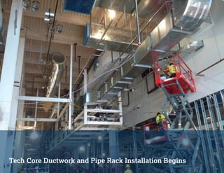 Tech Core Ductwork and Pipe Rack Installation Begins
 