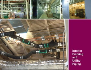 Interior
Framing
and
Utility
Piping
 