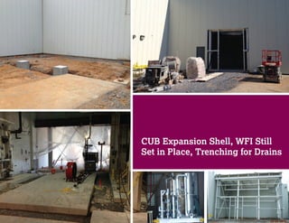 CUB Expansion Shell, WFI Still
Set in Place, Trenching for Drains
 