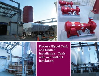 Process Glycol Tank
and Chiller
Installation - Tank
with and without
Insulation
 