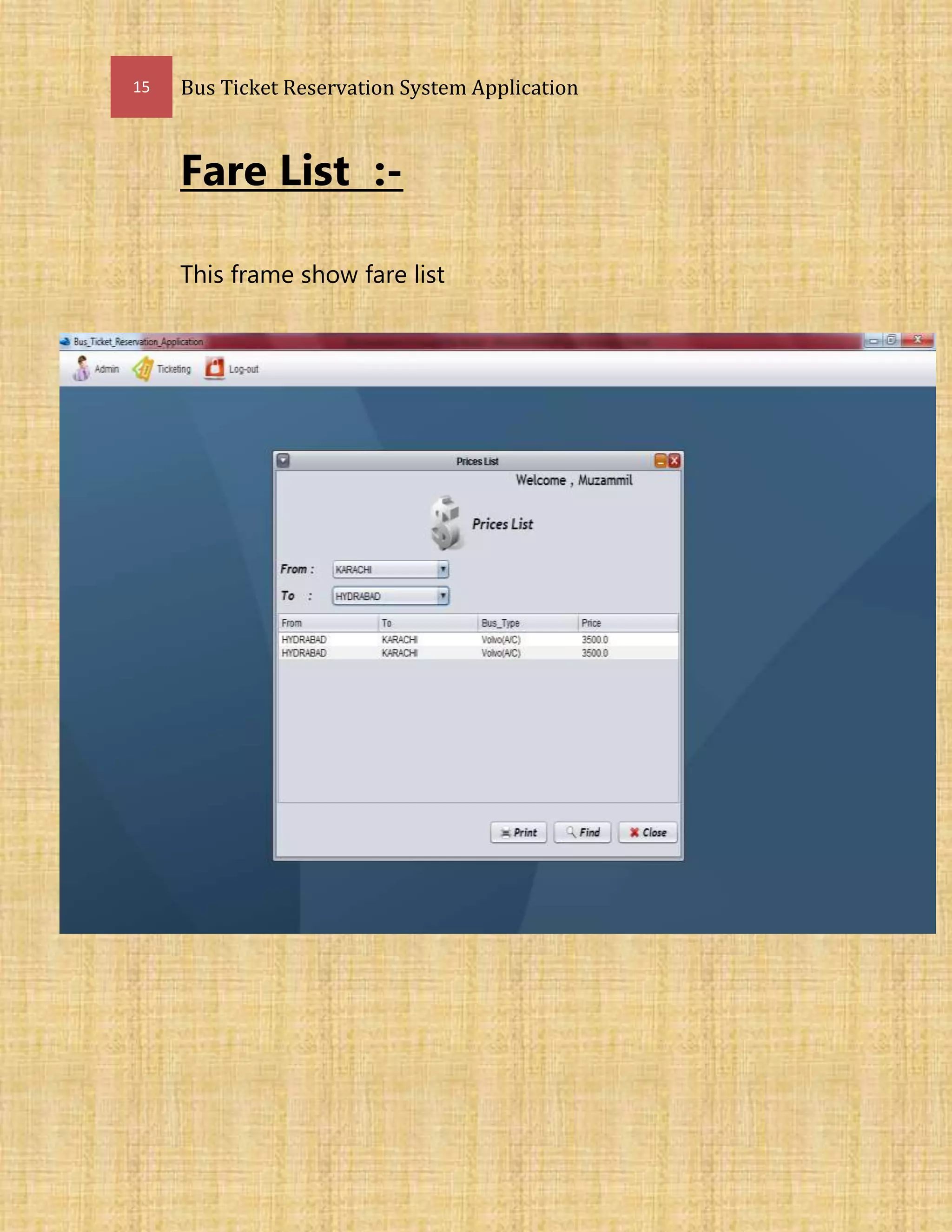 15 Bus Ticket Reservation System Application
Fare List :-
This frame show fare list
 
