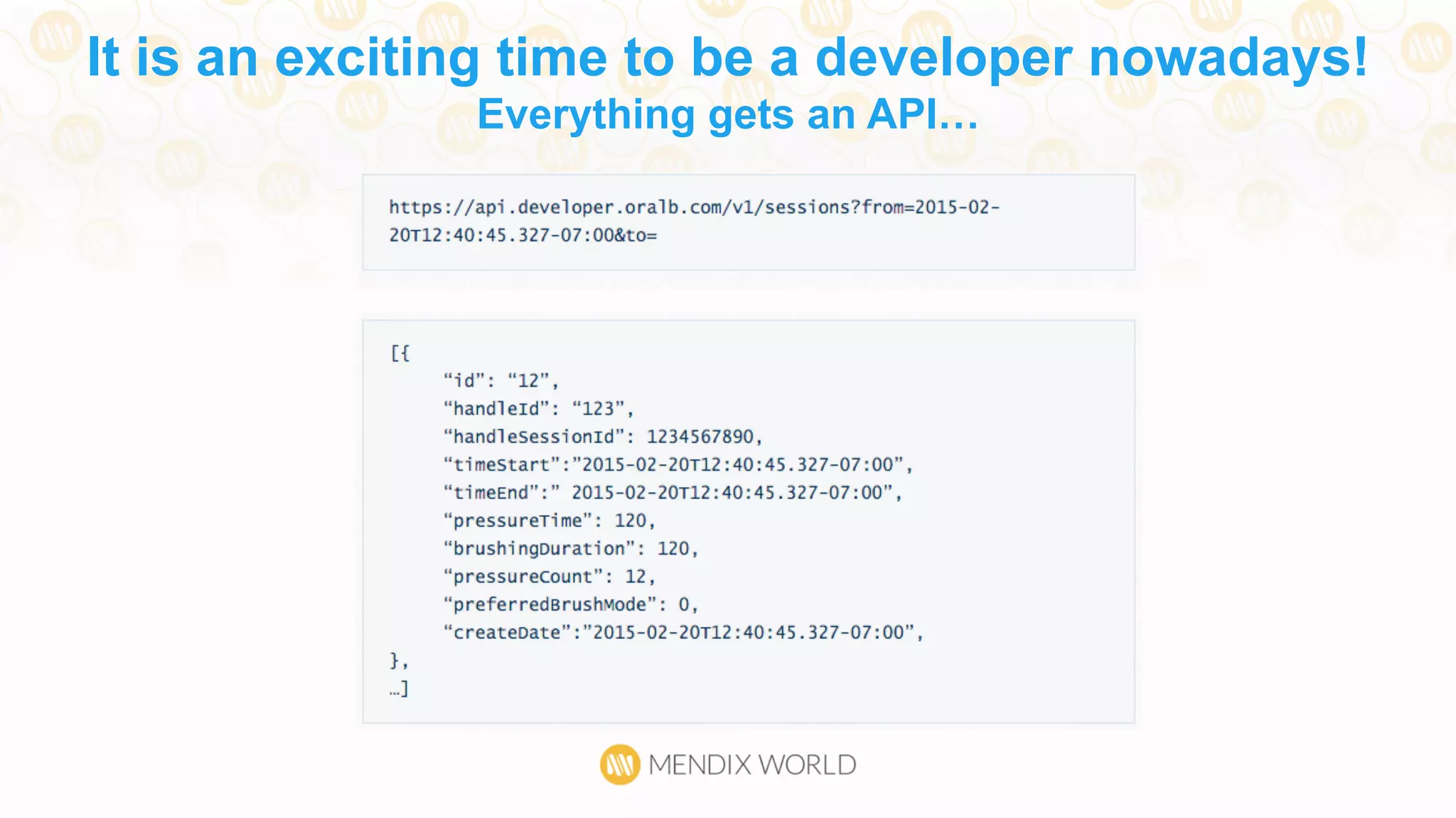 It is an exciting time to be a developer nowadays!
Everything gets an API…
 