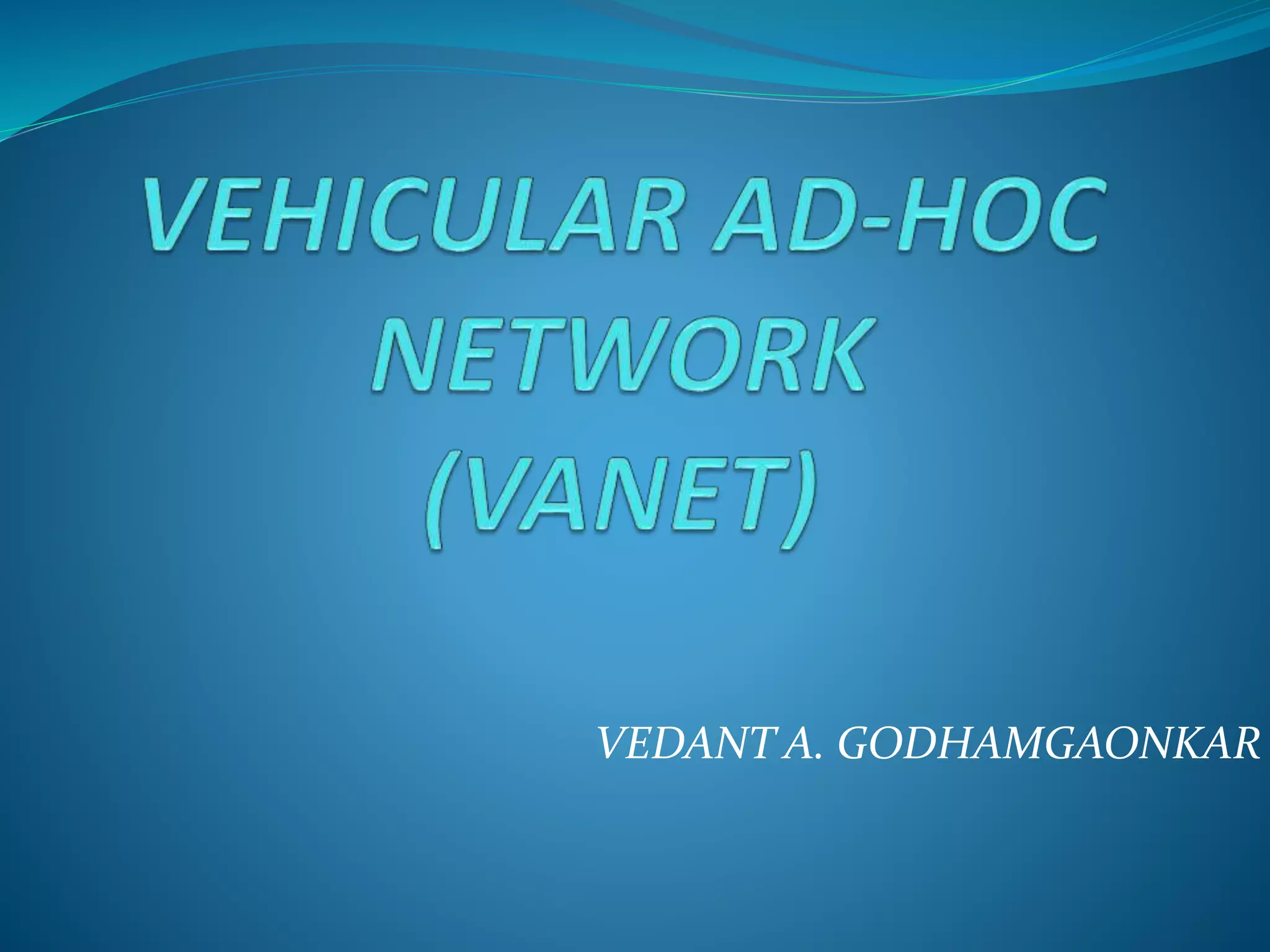 VEDANT A. GODHAMGAONKAR
 