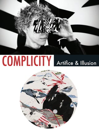COMPLICITY Artifice & Illusion
 